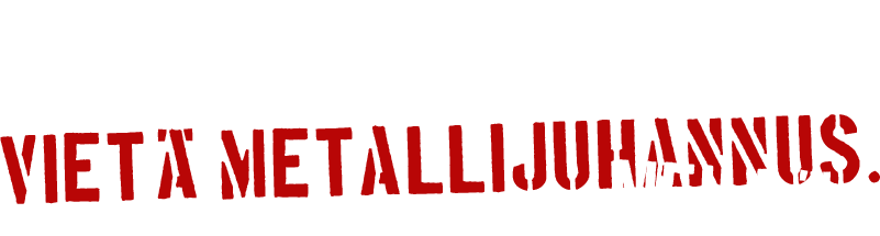 Vietä Metallijuhannus Meillä.